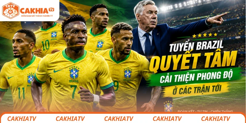 HLV Ancelotti Khẳng Định Brazil Sẽ Nhanh Chóng Khởi Sắc 3 Tuyển Brazil quyết tâm cải thiện phong độ ở các trận tới